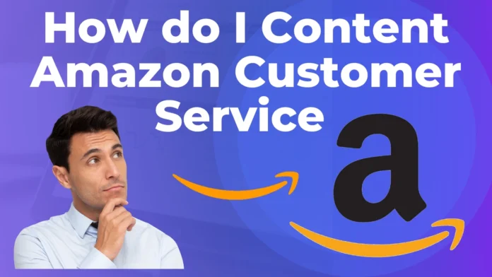 How Do I Contact Amazon Customer Service